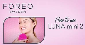 LUNA mini 2 by FOREO: How to use video
