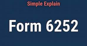 What Is Form 6252: Installment Sale Income?
