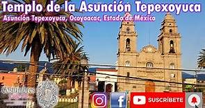 Iglesia de la Asunción Tepexoyuca | Historias