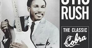 Otis Rush - The Essential Otis Rush: The Classic Cobra Recordings 1956-1958