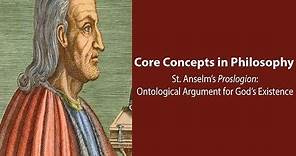 Anselm's Proslogion | Ontological Argument for God's Existence | Philosophy Core Concepts