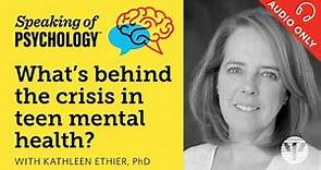 What’s behind the crisis in teen mental health? With Kathleen Ethier, PhD