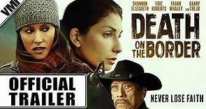 Death on the Border (2023) - Official Trailer | VMI Worldwide