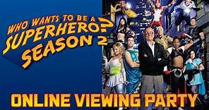 Who Wants To Be A Superhero? Season 2 Online Viewing Party - Episodes 1 & 2
