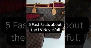 5 Fast Facts about the Louis Vuitton Neverfull