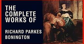 The Complete Works of Richard Parkes Bonington