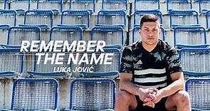 Real Madrid's Luka Jovic: "The things I could do with your confidence" | Remember The Name | TPT