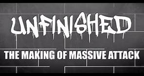 Unfinished: The Making of Massive Attack