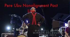 PERE UBU Nonalignment Pact @ ATP 2013 Melbourne