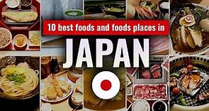 10 Best Foods and Foods places in JAPAN