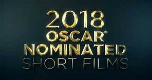 OFFICIAL 2018 OSCAR® NOMINATED SHORT FILMS TRAILER