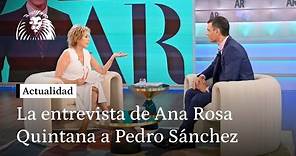 La entrevista de Ana Rosa Quintana a Pedro Sánchez