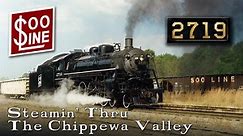 Soo Line 2719 Steamin' Thru the Chippewa Valley