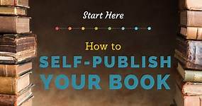 Start Here: How to Self-Publish Your Book | Jane Friedman