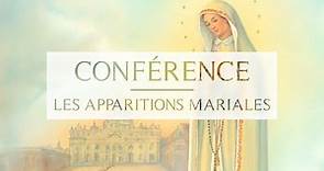 Conférence - LES APPARITIONS MARIALES