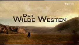 Der Wilde Westen - Die Wahre Geschichte - Teil 1 - Doku-Film