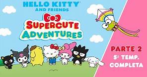 Hello Kitty and Friends - Supercute Adventures | 5ª TEMP. COMPLETA - PARTE 2 | 23 min de diversión