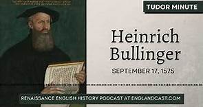 September 17, 1575: Heinrich Bullinger died | Tudor Minute