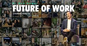 Dr Ben Hamer - Future of Work @ CreativeCubes.Co