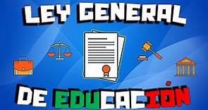 Ley General de Educación | Conceptos Clave y Resumen