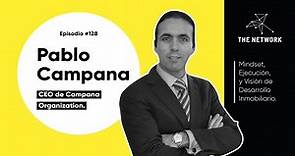 #128 - Pablo Campana, CEO de Campana Organization.