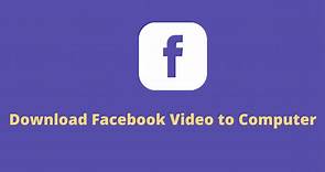 3 Easy Ways to Download Facebook Video to Computer - MiniTool MovieMaker