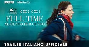 FULL TIME – AL CENTO PER CENTO | Trailer Italiano Ufficiale HD