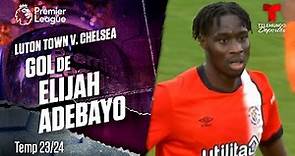 Goal Elijah Adebayo - Luton Town v. Chelsea 23-24 | Premier League | Telemundo Deportes