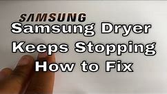 Why Does Samsung Dryer Keeps Stopping and Shutting Off - How to Fix