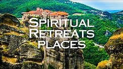 Top 15 Spiritual Retreats places in The World | Travel Guide