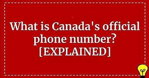 What is Canada's official phone number? - EXPLAINED