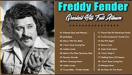 Freddy Fender Greatest Hits Full Album | Freddy Fender Best Songs Collection 2021