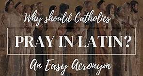 Why Pray in Latin? Catholic Basic Prayers