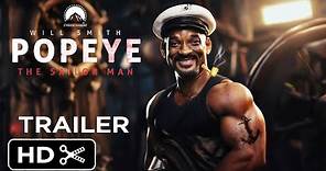 POPEYE THE SAILOR MAN: Live Action Movie – Full Teaser Trailer – Will Smith