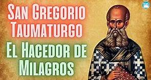 Conoce a San Gregorio Taumaturgo: El Hacedor de Milagros