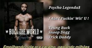 Young Buck feat Snoop Dogg & Trick Daddy - I Ain’t Fucking Wit U! (Legendado)