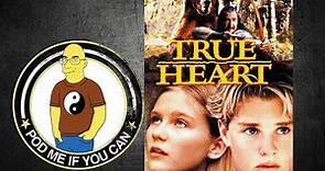 True Heart (1997) (PMIYC TV#179)