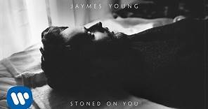 Jaymes Young - Stoned On You [Official Audio]