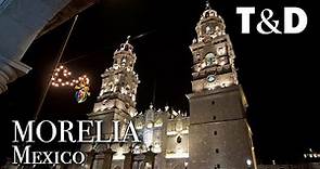 Morelia City Guide - Mexico Best City - Travel & Discover