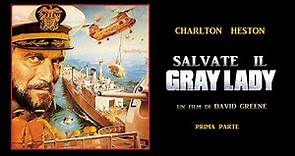 Salvate il Gray Lady (1978) 1°Parte (ITA) HD