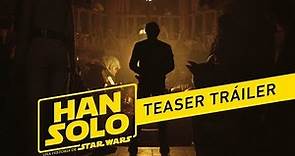 HAN SOLO: Una Historia de Star Wars - Tráiler teaser oficial en español | HD