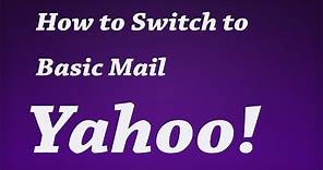 How to Change Yahoo Mail Back to Basic Mail | Switch to Old Version of Yahoo