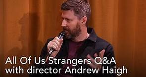 All Of Us Strangers Q&A with director Andrew Haigh