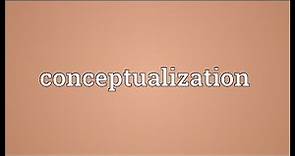 Conceptualization Meaning
