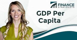 GDP per Capita | Definition, Factors, Indications, Pros, and Cons