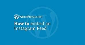 WordPress Tutorial: How to Display Your Instagram Feed on Your Website