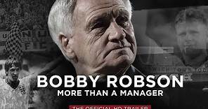 Official Trailer - Bobby Robson - More Than A Manager