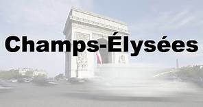 How to Say Champs Élysées? (CORRECTLY) & WHY? French Pronunciation