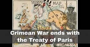 30th March 1856: The Crimean War officially ends with the Treaty of Paris