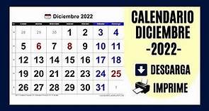 CALENDARIO DICIEMBRE 2022 - PARA IMPRIMIR Y DESCARGAR [GRATIS!!]